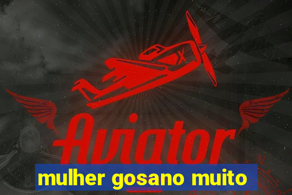 mulher gosano muito